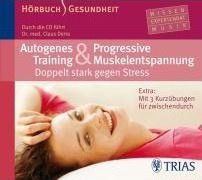 Autogenes Training & Progressive Muskelentspannung: Doppelt stark gegen Stress