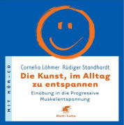 Die Kunst, im Alltag zu entspannen: Einübung in die Progressive Muskelentspannung 